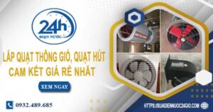 Báo giá lắp quạt thông gió, quạt hút tại Long An【Ưu đãi 20%】