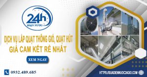 Báo giá lắp quạt thông gió, quạt hút tại quận 11【Ưu đãi 20%】