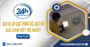Báo giá lắp quạt thông gió, quạt hút tại Quận 3【Ưu Đãi 20%】