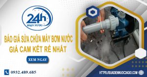 Báo giá sửa chữa máy bơm nước tại Bình Chánh O932.489.685