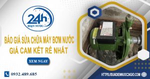 Báo giá sửa chữa máy bơm nước tại quận 11 Lh: O932.489.685