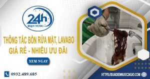 Báo giá thông tắc bồn rửa mặt, lavabo tại Bảo Lộc【Chỉ từ 99K】