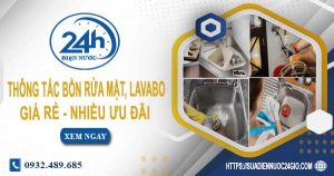 Báo giá thông tắc bồn rửa mặt, lavabo tại Bình Chánh【Chỉ từ 99K】