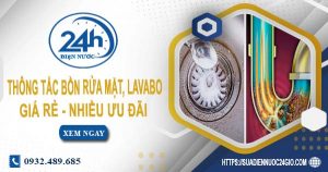 Báo giá thông tắc bồn rửa mặt, lavabo tại Bình Dương【Chỉ từ 99K】