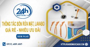 Báo giá thông tắc bồn rửa mặt, lavabo tại Bình Thuận【Chỉ từ 99K】