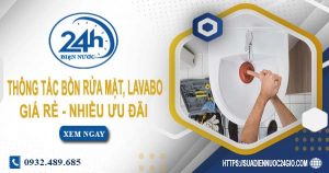 Báo giá thông tắc bồn rửa mặt, lavabo tại Gò Vấp【Chỉ từ 99K】