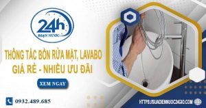 Báo giá thông tắc bồn rửa mặt, lavabo tại Lâm Đồng【Chỉ từ 99K】