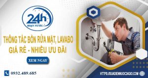Báo giá thông tắc bồn rửa mặt, lavabo tại Long An【Chỉ từ 99K】