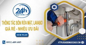 Báo giá thông tắc bồn rửa mặt, lavabo tại Thủ Dầu Một【Chỉ từ 99K】