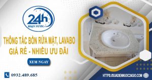 Báo giá thông tắc bồn rửa mặt, lavabo tại Trà Vinh 【Chỉ từ 99K】