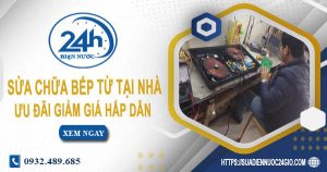 Báo giá sửa chữa bếp từ tại nhà Thủ Đức【Ưu đãi giảm 10%】