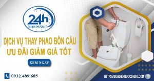 Báo giá dịch vụ thay phao bồn cầu tại Bình Dương【Ưu đãi 10%】