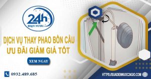 Báo giá dịch vụ thay phao bồn cầu tại Gò Vấp【Ưu đãi 10%】
