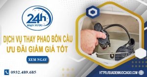 Báo giá dịch vụ thay phao bồn cầu tại Hà Nội【Ưu đãi 10%】