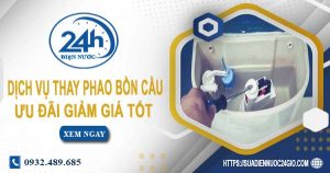 Báo giá dịch vụ thay phao bồn cầu tại quận 1【Ưu đãi 10%】
