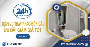 Báo giá dịch vụ thay phao bồn cầu tại quận 12【Ưu đãi 10%】