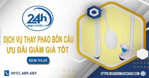 Báo giá dịch vụ thay phao bồn cầu tại quận 6【Ưu đãi 10%】