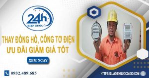 Báo giá thay đồng hồ, công tơ điện tại Bến Cát【Ưu đãi 10%】