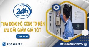 Báo giá thay đồng hồ, công tơ điện tại Củ Chi【Ưu đãi 10%】