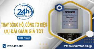 Giá thay đồng hồ, công tơ điện tại Nha Trang【Ưu đãi 10%】