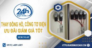 Báo giá thay đồng hồ, công tơ điện tại quận 1【Ưu đãi 10%】