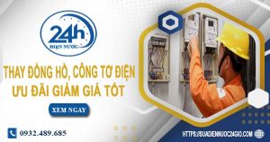 Báo giá thay đồng hồ, công tơ điện tại quận 2【Ưu đãi 10%】