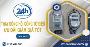 Báo giá thay đồng hồ, công tơ điện tại quận 9【Ưu đãi 10%】