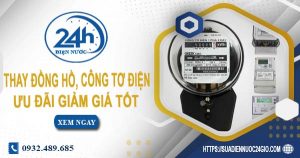 Báo giá thay đồng hồ, công tơ điện tại Thủ Đức【Ưu đãi 10%】
