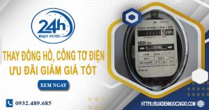 Báo giá thay đồng hồ, công tơ điện tại Tp Tân An【Ưu đãi 10%】