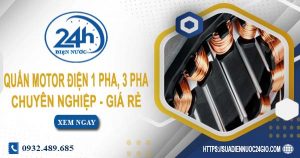 Giá quấn motor điện 1 pha, 3 pha tại Biên Hoà【Ưu đãi 10%】