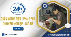 Giá quấn motor điện 1 pha, 3 pha tại Đồng Nai【Ưu đãi 10%】