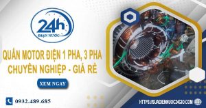 Giá quấn motor điện 1 pha, 3 pha tại Hóc Môn【Ưu đãi 10%】