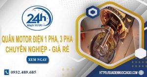 Báo giá quấn motor điện 1 pha, 3 pha tại quận 4 | Ưu đãi 10%