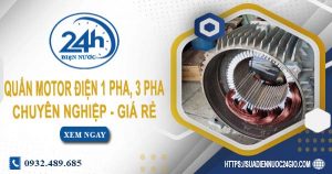 Giá quấn motor điện 1 pha, 3 pha tại Tân Bình【Ưu đãi 10%】