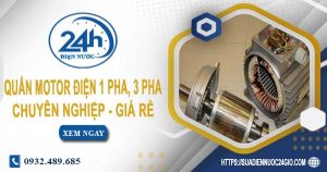 Giá quấn motor điện 1 pha, 3 pha tại Thủ Dầu Một | Ưu đãi 10%
