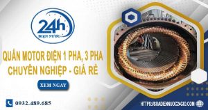 Giá quấn motor điện 1 pha, 3 pha tại Tp Bà Rịa【Ưu đãi 10%】