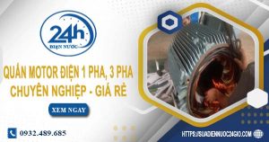 Giá quấn motor điện 1 pha, 3 pha tại Tp Thuận An | Ưu đãi 10%