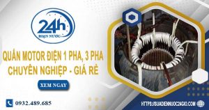 Giá quấn motor điện 1 pha, 3 pha tại Vũng Tàu【Ưu đãi 10%】