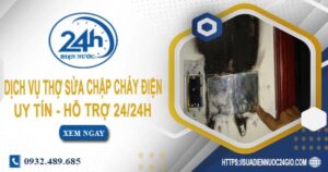 Dịch vụ thợ sửa chập cháy điện tại Bình Chánh -【Hỗ Trợ 24/24h】