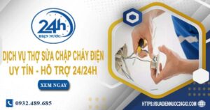 Dịch vụ thợ sửa chập cháy điện tại Long Khánh -【Hỗ Trợ 24/24h】
