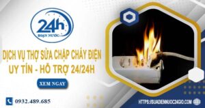 Dịch vụ thợ sửa chập cháy điện tại Quận 12 -【Hỗ Trợ 24/24h】