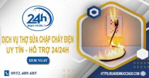 Dịch vụ thợ sửa chập cháy điện tại Quận 7 -【Hỗ Trợ 24/24h】